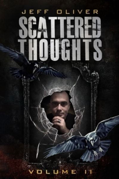 Cover for Jeff Oliver · Scattered Thoughts: Volume II - Scattered Thoughts (Paperback Book) (2021)