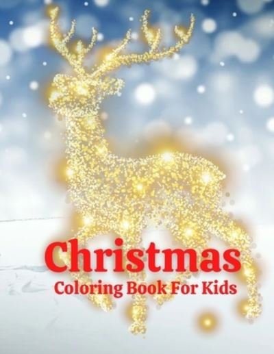 Christmas Coloring Book For Kids - Azim Publication - Books - Independently Published - 9798558257243 - November 3, 2020