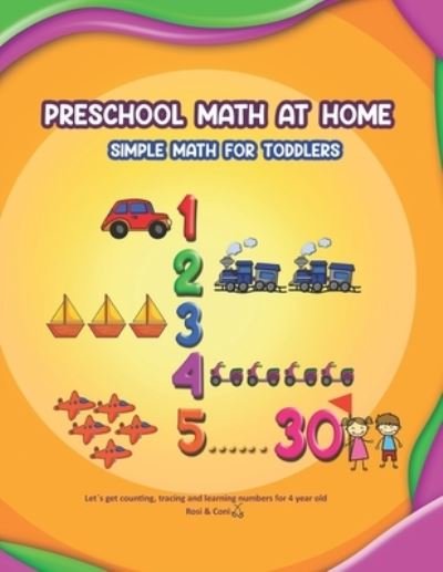 Cover for Coni, Rosi &amp; · Preschool Math at Home: Simple math for toddlers Let's get counting, tracing and learning numbers for 4 year old (Taschenbuch) (2020)