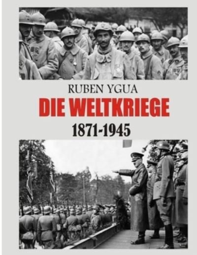 Cover for Ruben Ygua · Die Weltkriege (Paperback Bog) (2021)