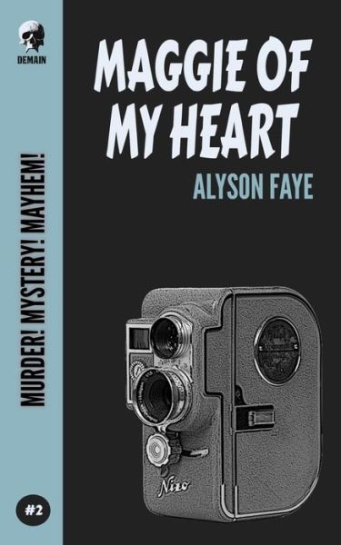 Maggie Of My Heart - Alyson Faye - Kirjat - Independently Published - 9798603825243 - perjantai 24. tammikuuta 2020