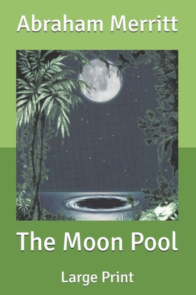 Cover for A Merritt · The Moon Pool (Taschenbuch) (2020)