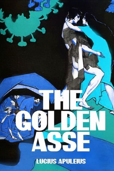 Cover for Lucius Apuleius · The Golden Asse (Paperback Book) (2020)