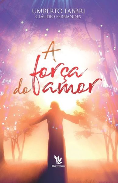 A forca do amor - Umberto Fabbri - Libros - Independently Published - 9798642097243 - 30 de abril de 2020