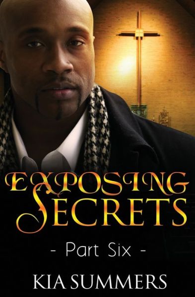 Cover for Kia Summers · Exposing Secrets 6 (Pocketbok) (2016)