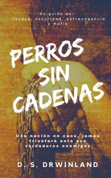 Cover for D S Drwinland · Perros Sin Cadenas (Pocketbok) (2020)