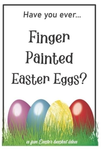 Cover for Holiday Helper · Have You Ever Finger Painted Easter Eggs? (Paperback Book) (2021)