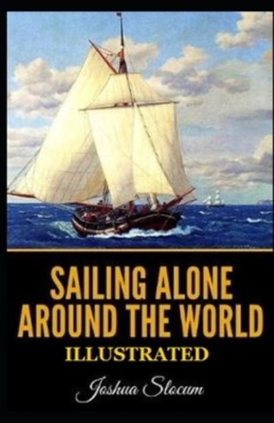 Cover for Joshua Slocum · Sailing Alone Around the World Illustrated (N/A) (2021)