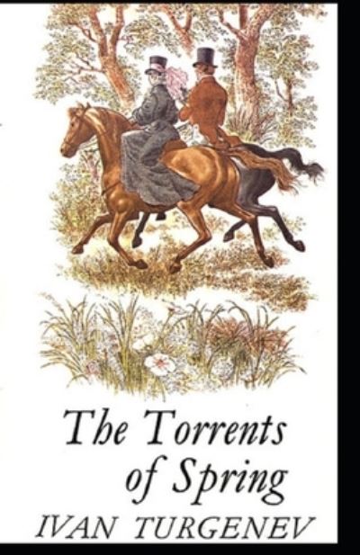 Cover for Ivan Sergeyevich Turgenev · The Torrents Of Spring Illustrated (Paperback Book) (2021)