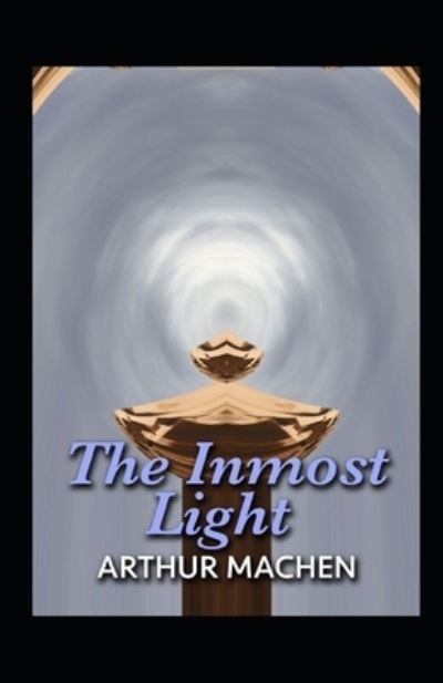 Cover for Arthur Machen · The Inmost Light illustrated (Pocketbok) (2021)