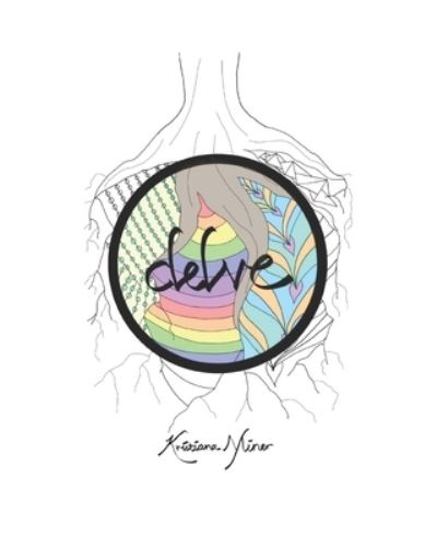 Kristiana Miner · Delve (Paperback Book) (2021)