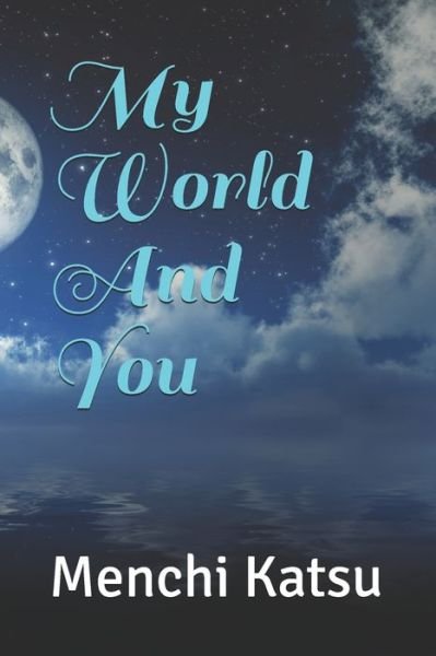 Cover for Menchi Katsu · My World And You (Paperback Bog) (2021)