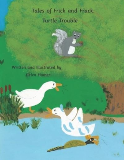 Tales of Frick and Frack: Turtle Trouble - Tales of Frick and Frack - Helen Hamer - Books - Independently Published - 9798797511243 - January 29, 2022