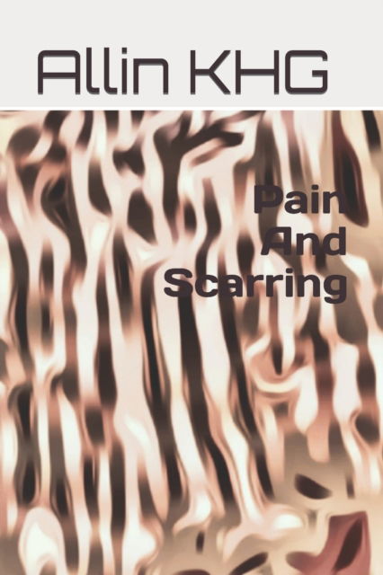 Cover for KHG Allin KHG · Pain And Scarring (Paperback Book) (2022)