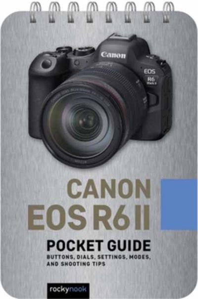 Cover for Rocky Nook · Canon EOS R6 II: Pocket Guide: Buttons, Dials, Settings, Modes, and Shooting Tips - The Pocket Guide Series for Photographers (Spiral Book) (2024)