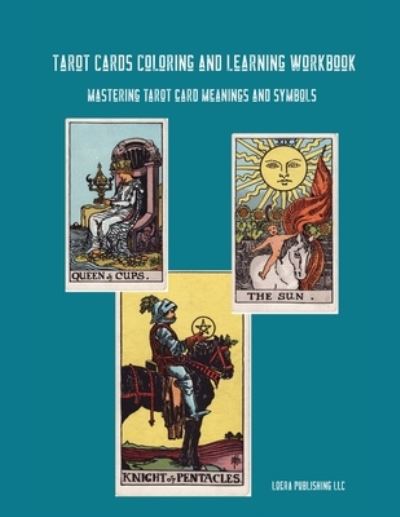 Cover for Loera Publishing LLC · Tarot Cards Coloring and Learning Workbook (Paperback Book) (2022)