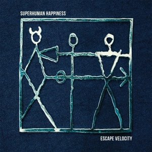 Cover for Superhuman Happiness · Escape Velocity (CD) (2018)
