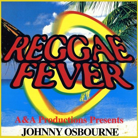 Reggae Fever - Johnny Osbourne - Musikk - ABRAHAM - 0061297591244 - 27. september 2018
