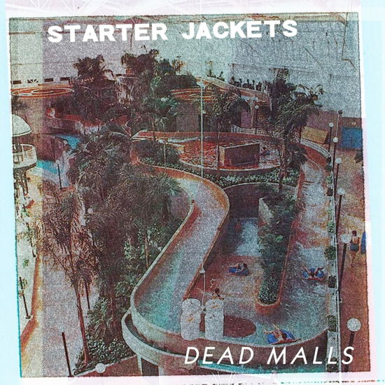 Dead Malls - Starter Jackets - Musikk - RAD GIRLFRIEND RECOR - 0082056012244 - 19. august 2022