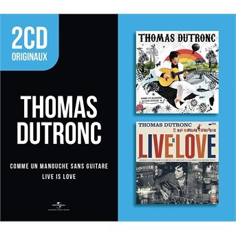 Cover for Thomas Dutronc · Comme Un Manouche Sans Guitare / Live Is Love (CD) (2020)
