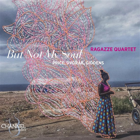 Cover for Ragazze Quartet · But Not My Soul: Price / Dvorak &amp; Giddens (CD) (2024)