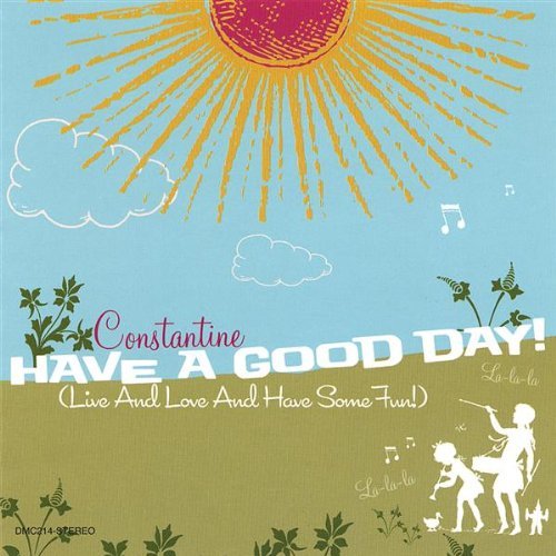 Cover for Constantine · Have a Good Day! (CD) (2007)