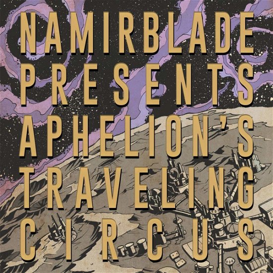 Cover for Namir Blade · Aphelion's Traveling Circus (CD) (2020)