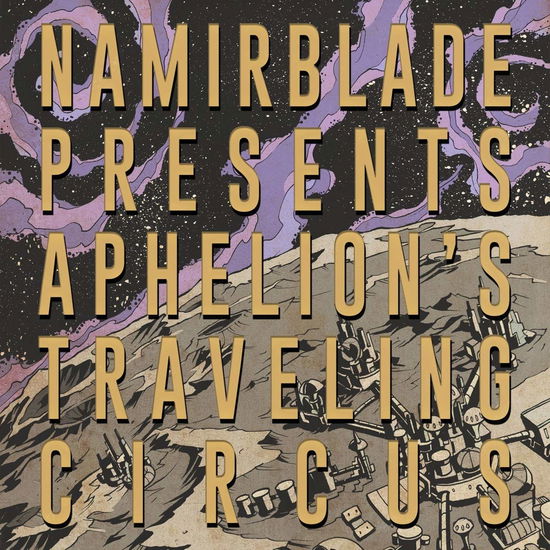 Aphelion's Traveling Circus - Namir Blade - Música - MEMBRAN - 0843563131244 - 6 de novembro de 2020