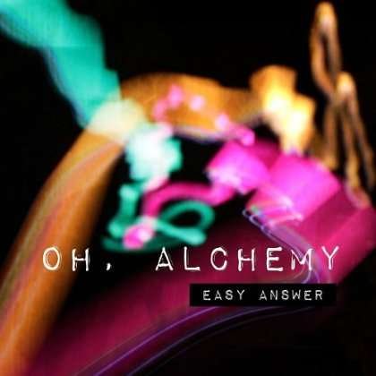 Cover for Oh Alchemy · Easy Answer (CD) (2011)