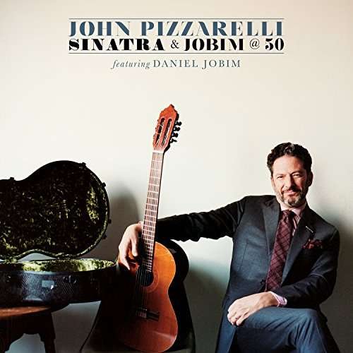 Cover for John Pizzarelli · Sinatra &amp; Jobim @ 50 (CD) (2017)
