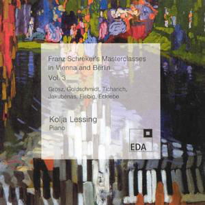 Cover for Grosz / Fiebig / Lessing · Franz Schreker's Masterclasses in Vienna 3 (CD) (2007)