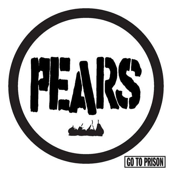 Cover for Pears · Go To Prison (LP) (2015)