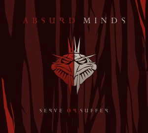 Cover for Absurd Minds · Serve Or Suffer (CD) (2011)