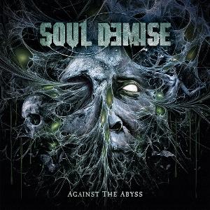 Against the Abyss - Soul Demise - Music - APOSTASY RECORDS - 4262390831244 - March 21, 2025