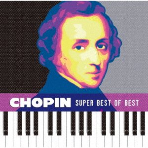 Cover for (Classical Compilations) · Chopin Super Best of Best (CD) [Japan Import edition] (2021)