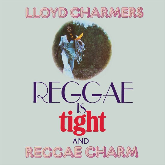 Cover for Lloyd Charmers · Reggae Is Tight &amp; Reggae Charm (CD) [Expanded edition] (2022)