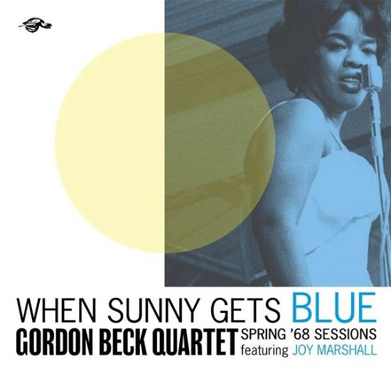 Gordon Beck Quartet · When Sunny Gets Blue ~ Spring '68 Sessions (CD) (2018)