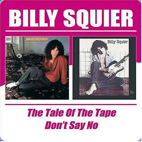 Tale Of The Tape / Dont Say No - Billy Squier - Muziek - BGO RECORDS - 5017261206244 - 31 mei 2004