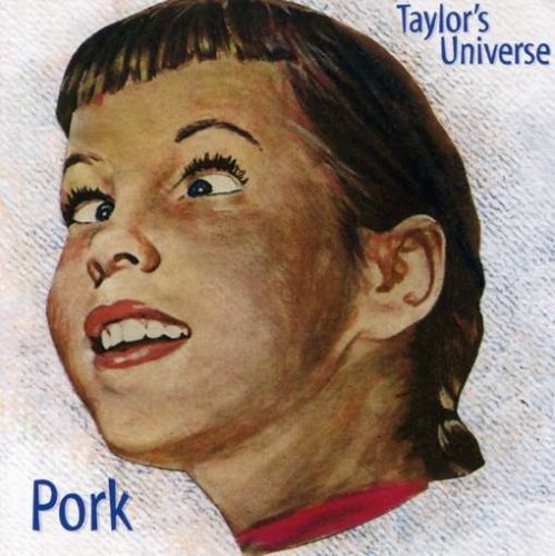 Cover for Taylor's Universe · Pork (CD) (1996)