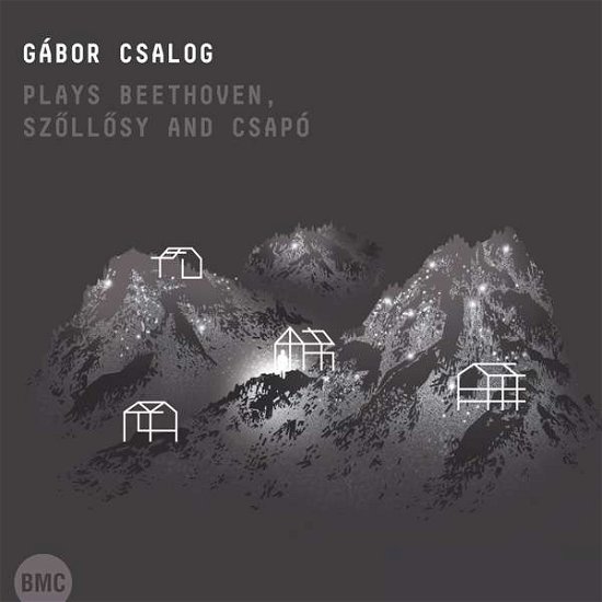 Cover for Gabor Csalog · Plays Beethoven, Szollosy, Csapo (CD) [Digipak] (2016)