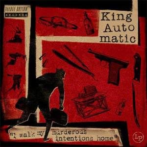 Cover for King Automatic · I Walk My Murderous Intentions Home (LP) (2007)