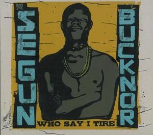 Cover for Segun Bucknor · Who Say I Tire (CD) (2010)