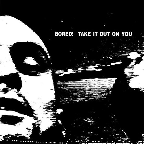 Cover for Bored! · Take It Out On You (LP) (2019)