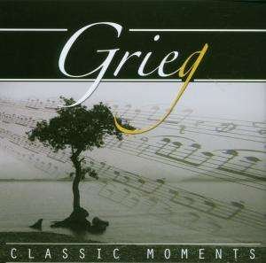 Cover for E. Grieg · Classic Moments (CD) (2010)