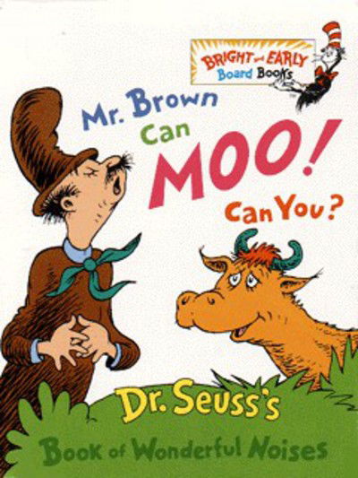 Cover for Dr. Seuss · Mr. Brown Can Moo, Can You?: Dr. Seuss's Book of Wonderful Noises - Dr.Seuss Board Books S. (Board book) [New edition] (1997)