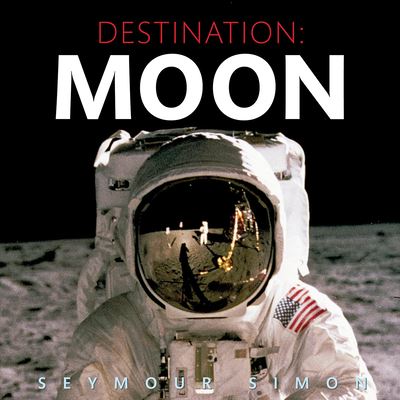 Cover for Seymour Simon · Destination: Moon (Hardcover Book) (2019)