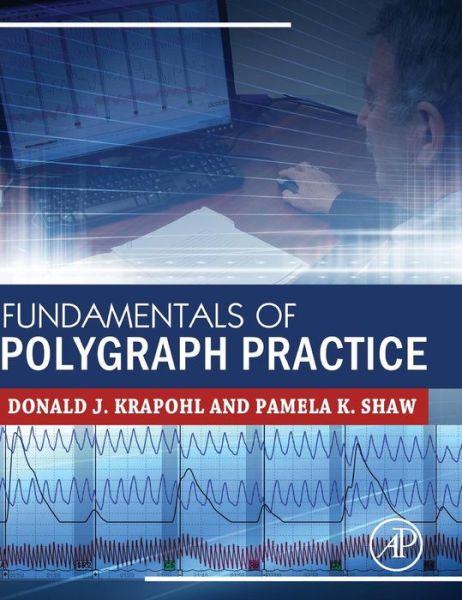 Cover for Krapohl, Donald (American Polygraph Association) · Fundamentals of Polygraph Practice (Hardcover Book) (2015)