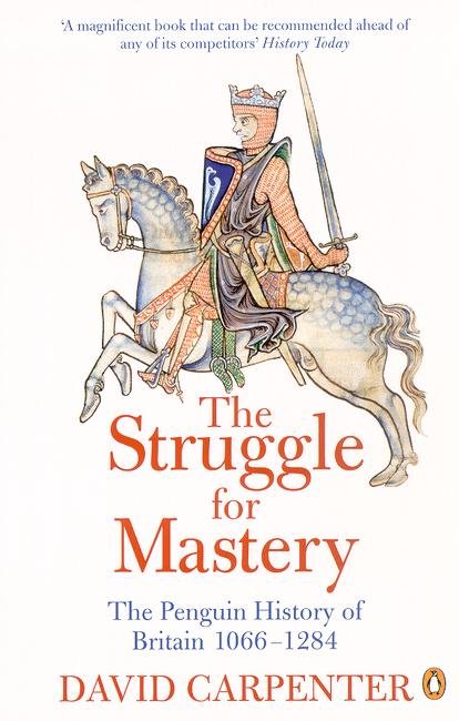 Cover for Prof David Carpenter · The Penguin History of Britain: The Struggle for Mastery: Britain 1066-1284 - Penguin History of Britain (Paperback Book) (2004)