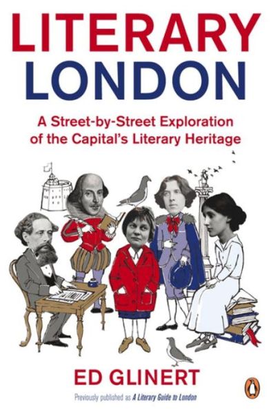 Cover for Ed Glinert · Literary London: A Street by Street Exploration of the Capital's Literary Heritage (Paperback Book) (2007)