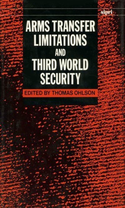 Cover for Thomas Ohlson · Arms Transfer Limitations and Third World Security - SIPRI Monographs (Hardcover Book) (1988)